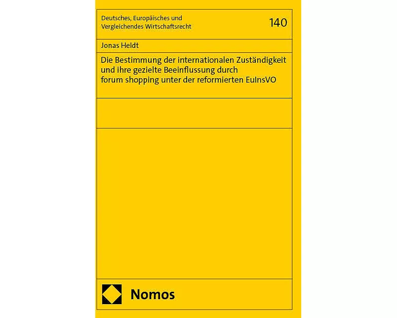 Die Bestimmung der internationalen Zuständigkeit und ihre gezielte Beeinflussung durch forum shopping unter der reformierten EuInsVO