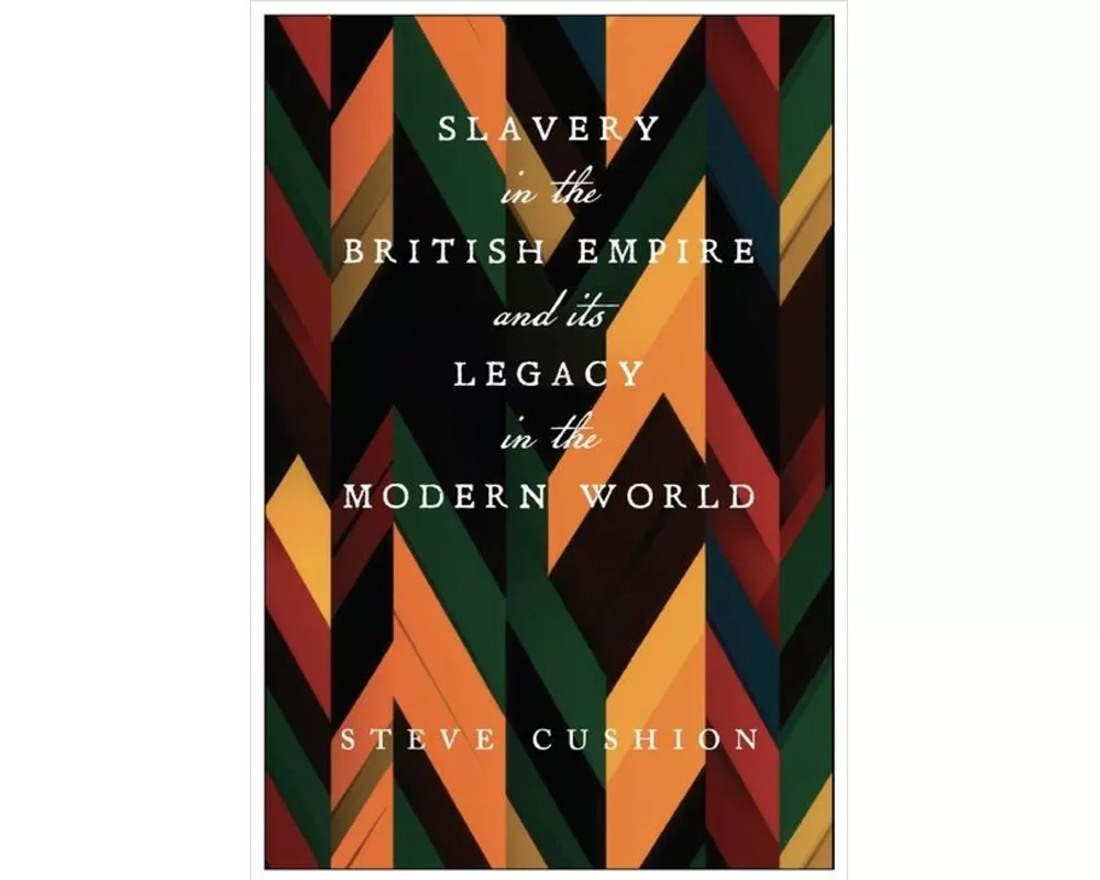 Slavery in the British Empire and Its Legacy in the Modern World