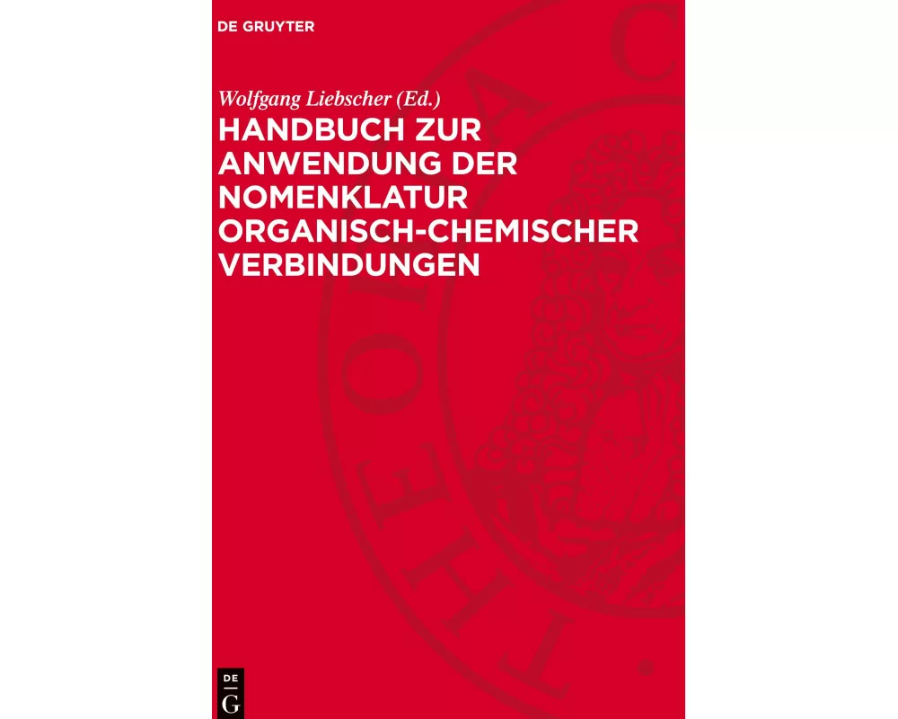 Handbuch zur Anwendung der Nomenklatur organisch-chemischer Verbindungen