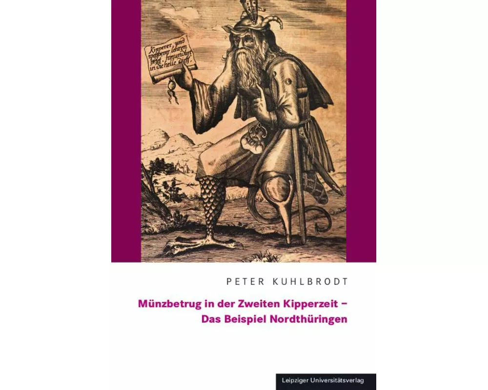 Münzbetrug in der Zweiten Kipperzeit - Das Beispiel Nordthüringen
