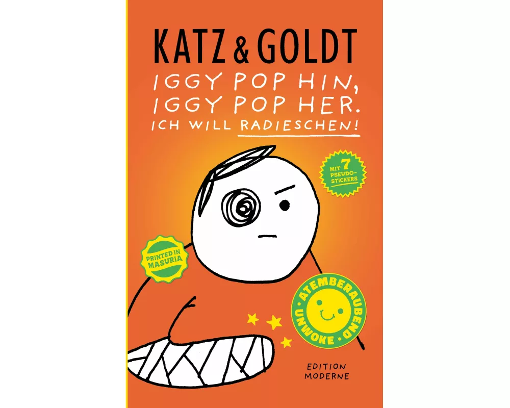 Iggy Pop hin, Iggy Pop her. Ich will Radieschen!