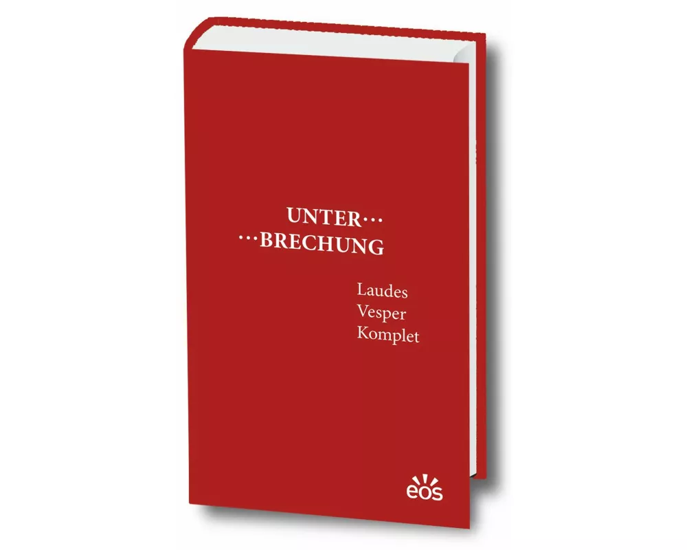 Unterbrechung Laudes - Vesper - Komplet