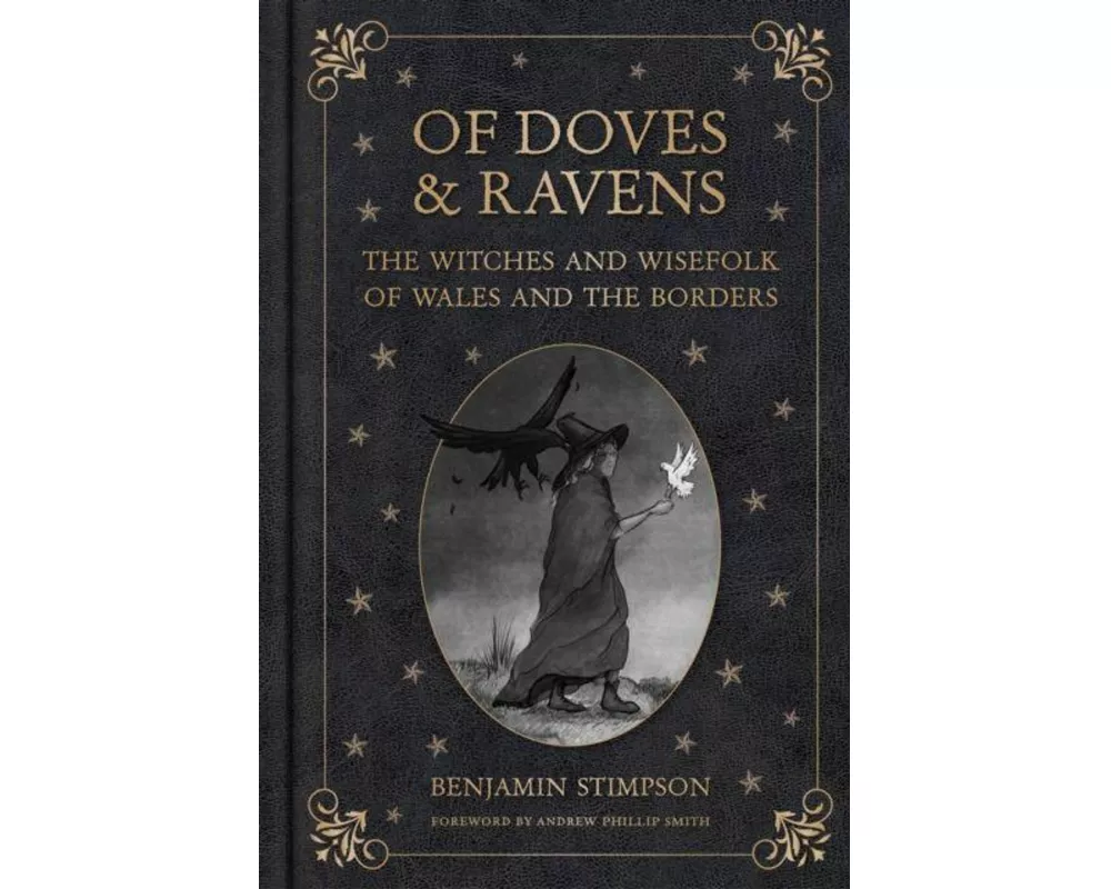 Of Doves and Ravens: The Witches and Wisefolk of Wales and the Borders