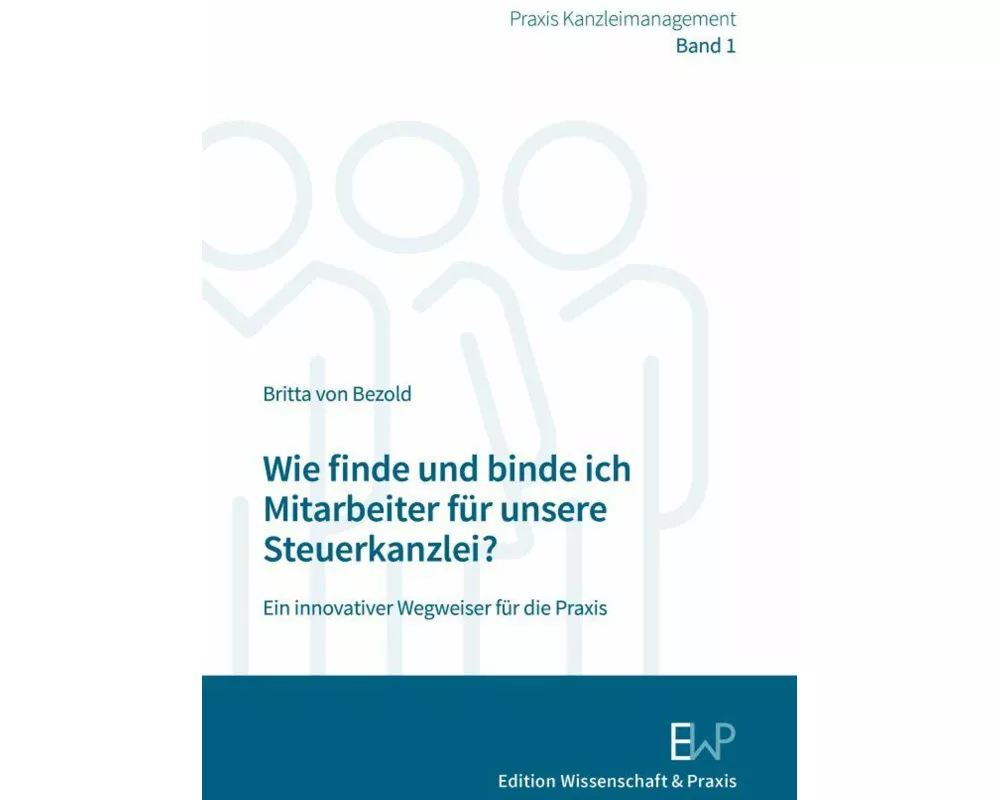 Wie finde und binde ich Mitarbeiter für unsere Steuerkanzlei?