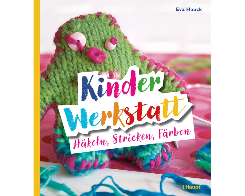 Kinder-Werkstatt Häkeln, Stricken, Färben