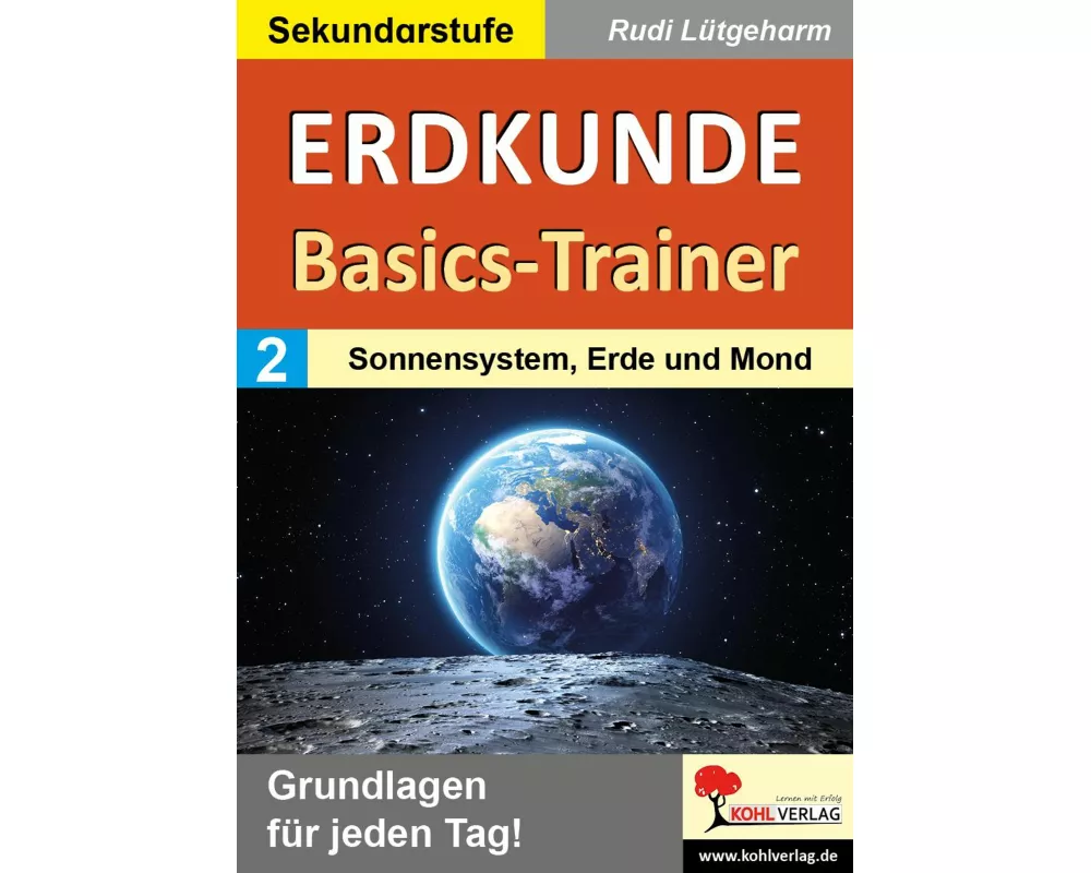 Erdkunde-Basics-Trainer / Band 2: Sonnensystem, Erde und Mond