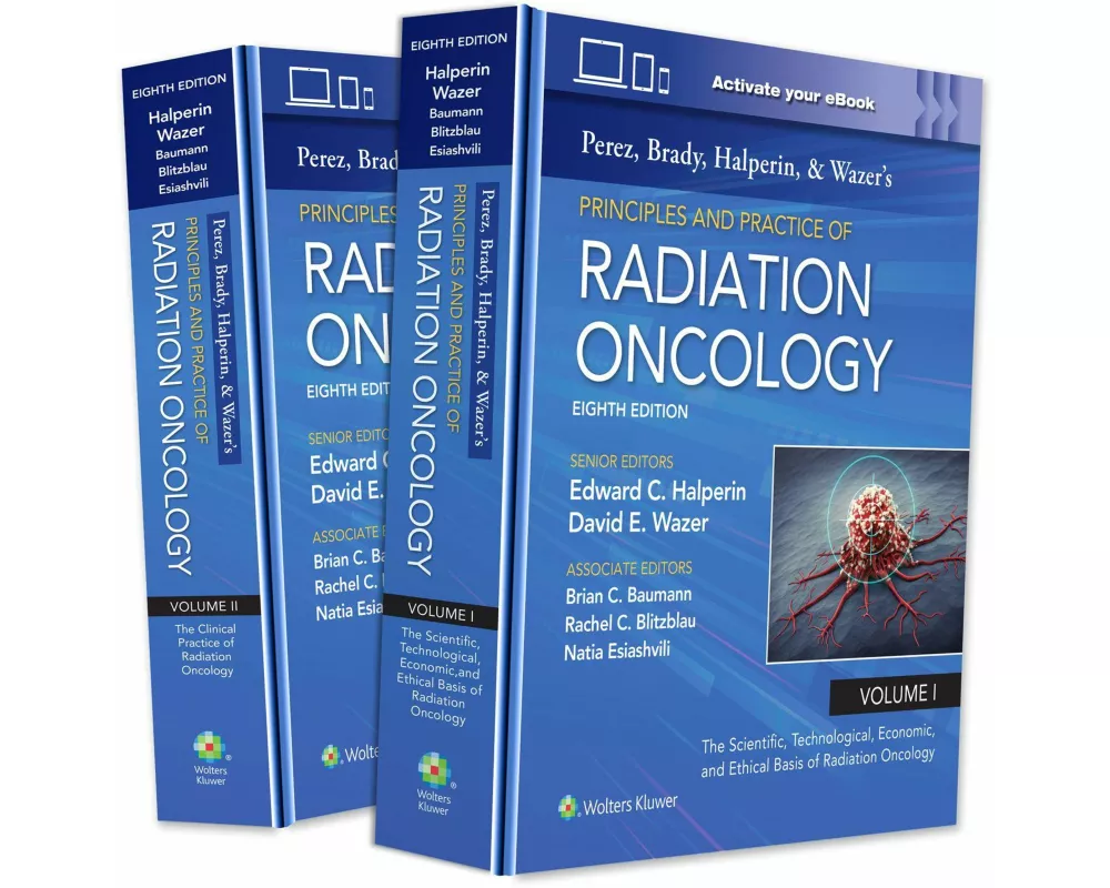 Perez, Brady, Halperin, and Wazer's Principles and Practice of Radiation Oncology