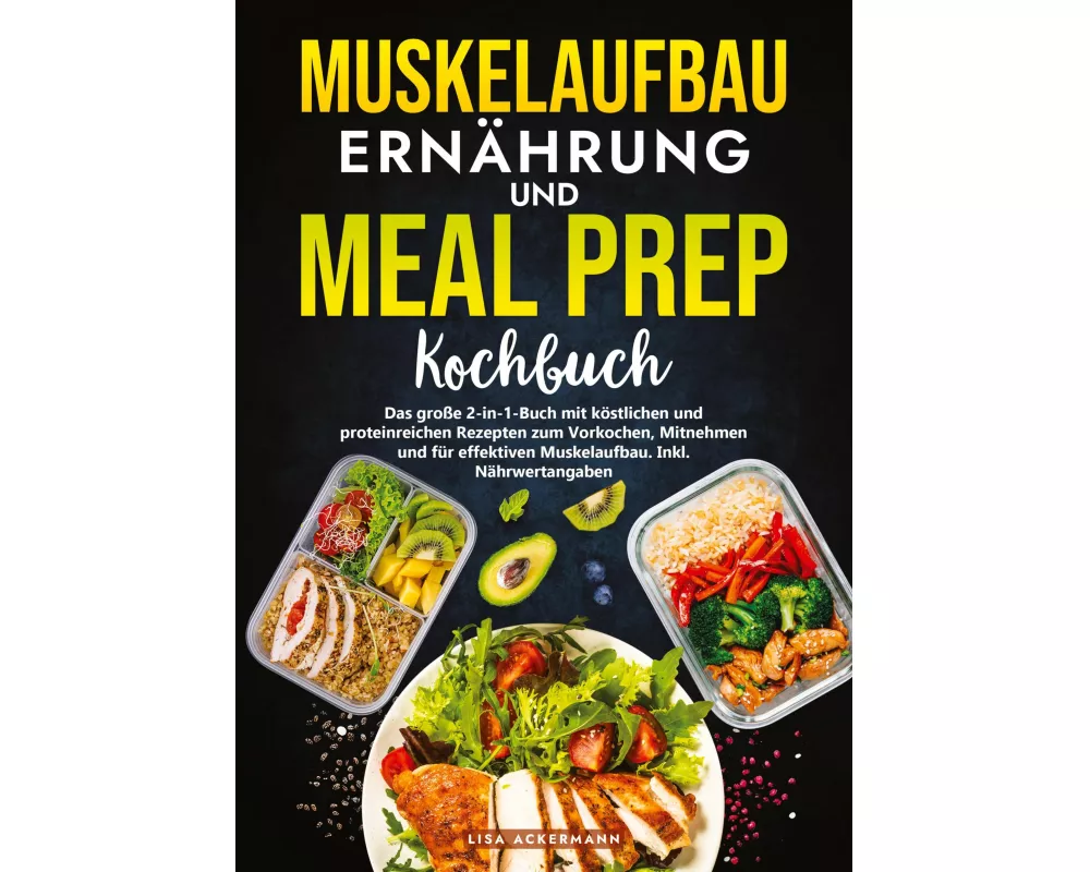 Muskelaufbau Ernährung und Meal Prep Kochbuch