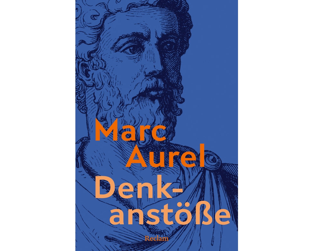 Denkanstöße. Eine Auswahl aus den "Selbstbetrachtungen"