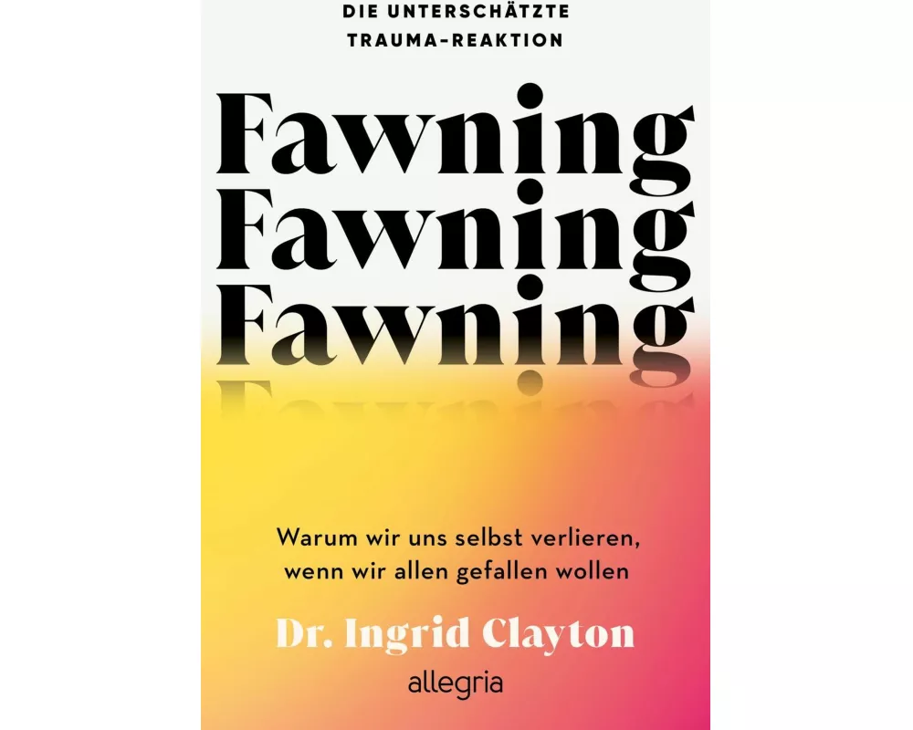 Fawning – die unterschätzte Trauma-Reaktion