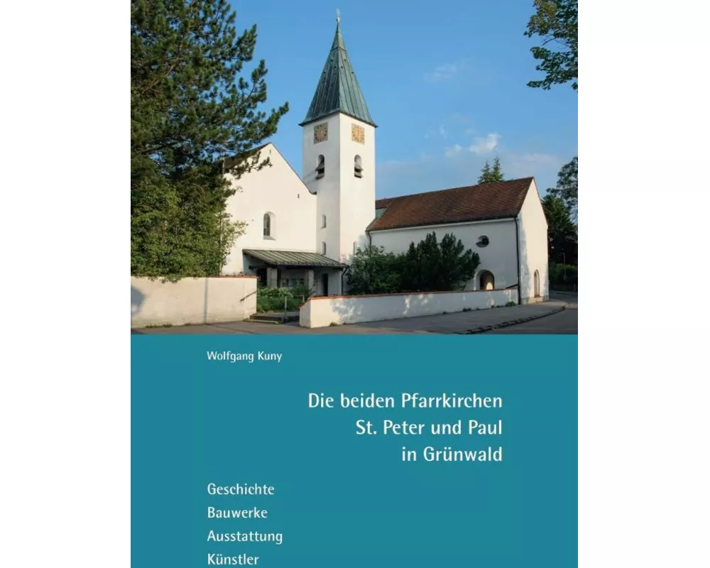 Die beiden Pfarrkirchen St. Peter und Paul in Grünwald
