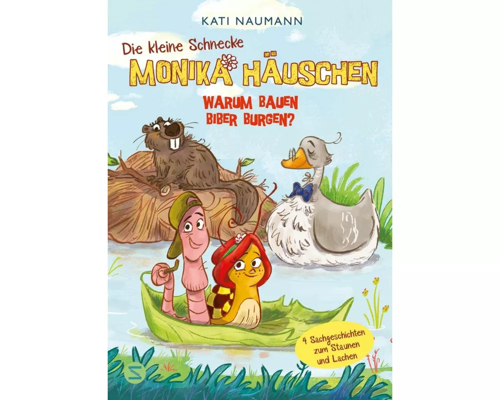 Die kleine Schnecke Monika Häuschen: Warum bauen Biber Burgen?