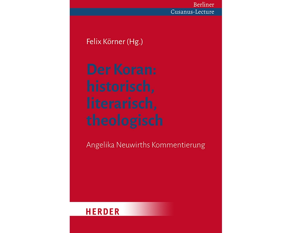 Der Koran: historisch, literarisch, theologisch
