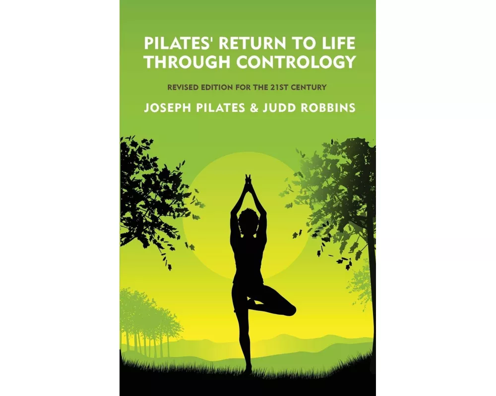 Pilates' Return to Life Through Contrology