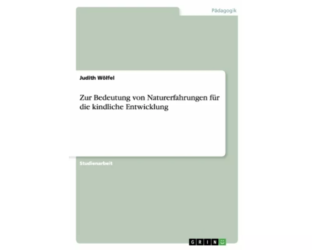 Zur Bedeutung von Naturerfahrungen für die kindliche Entwicklung