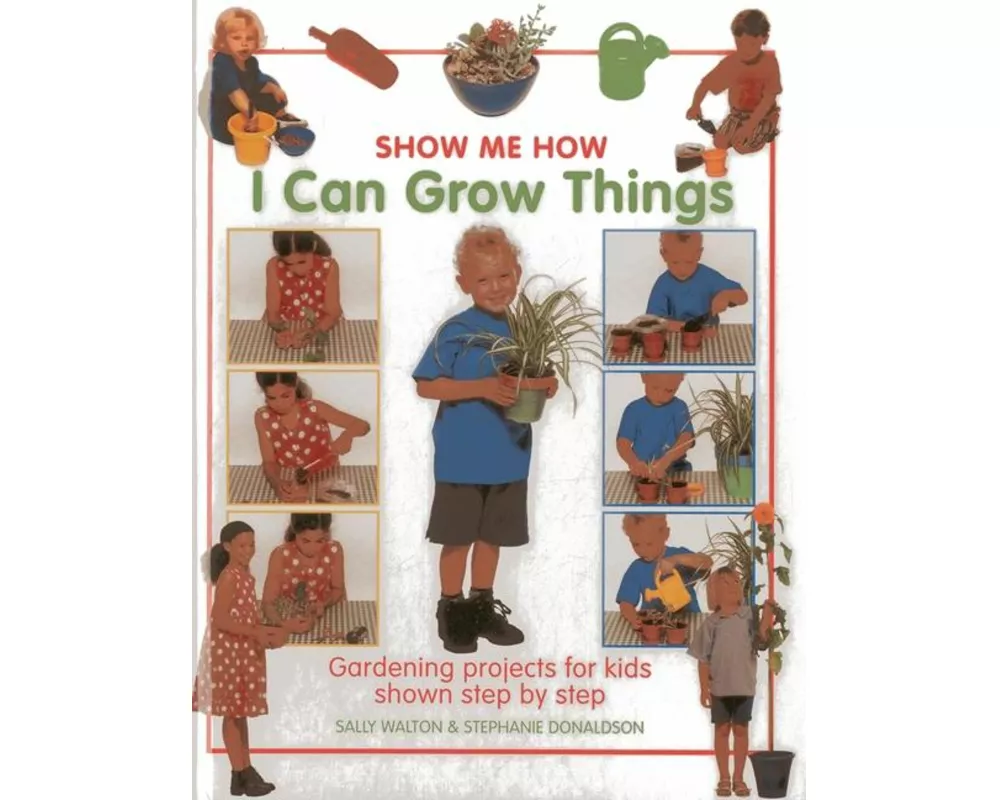 Show Me How: I Can Grow Things