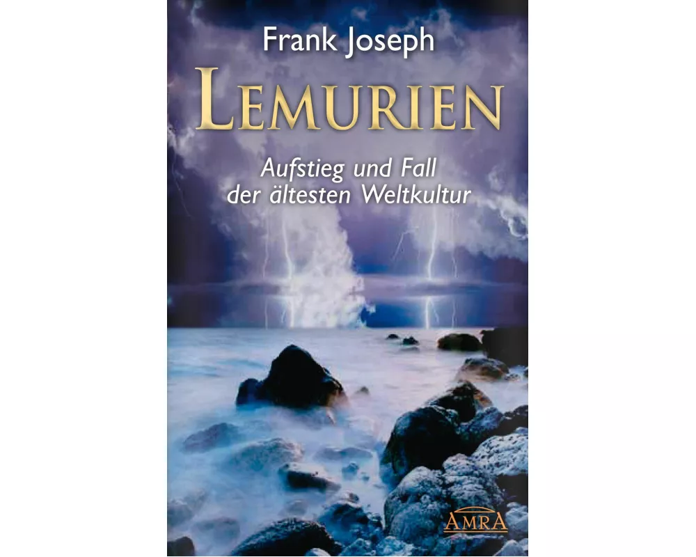 Lemurien. Aufstieg und Fall der ältesten Weltkultur