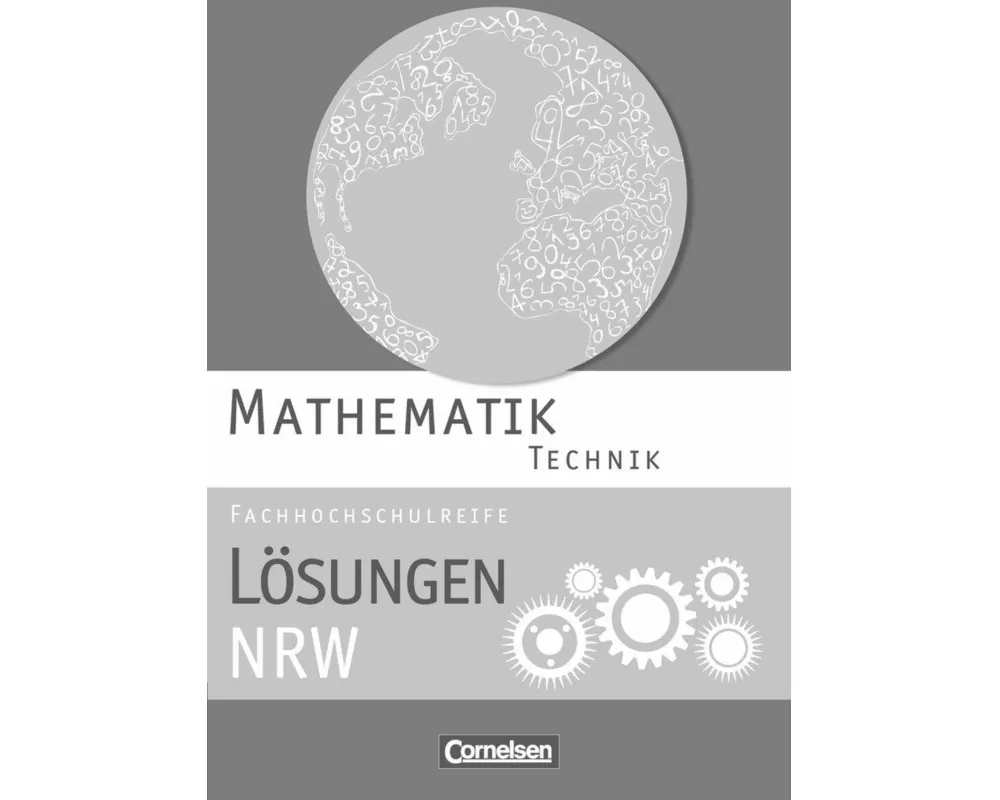 Mathematik - Fachhochschulreife, Technik - Nordrhein-Westfalen 2014, Lösungen zum Schülerbuch