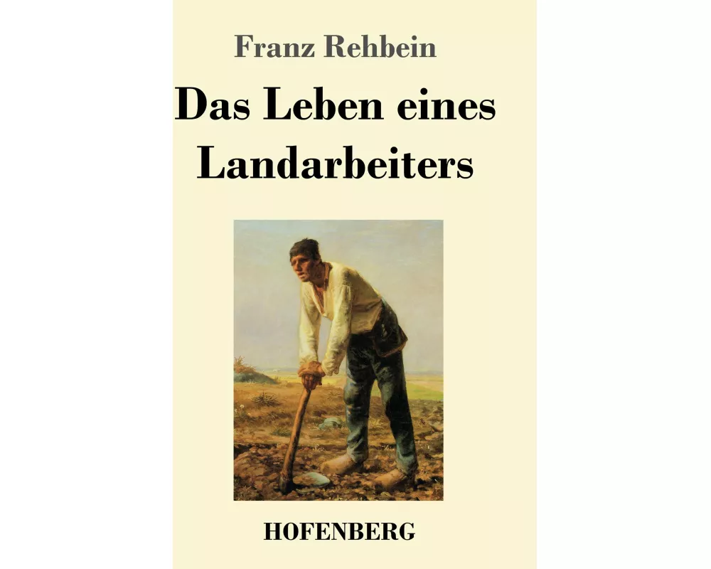 Das Leben eines Landarbeiters