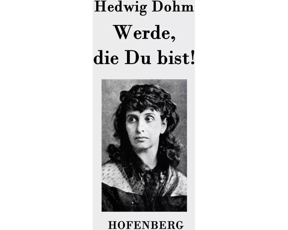 Werde, die Du bist!
