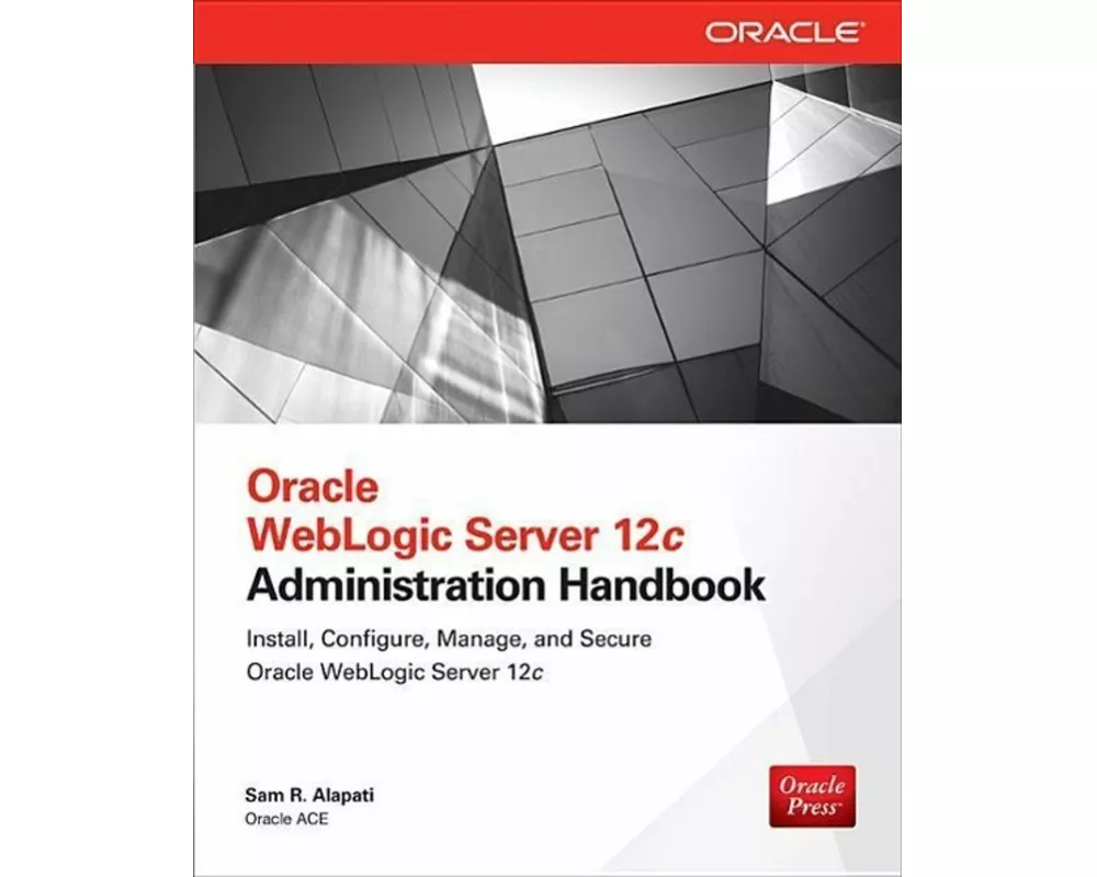 Oracle WebLogic Server 12c Administration Handbook
