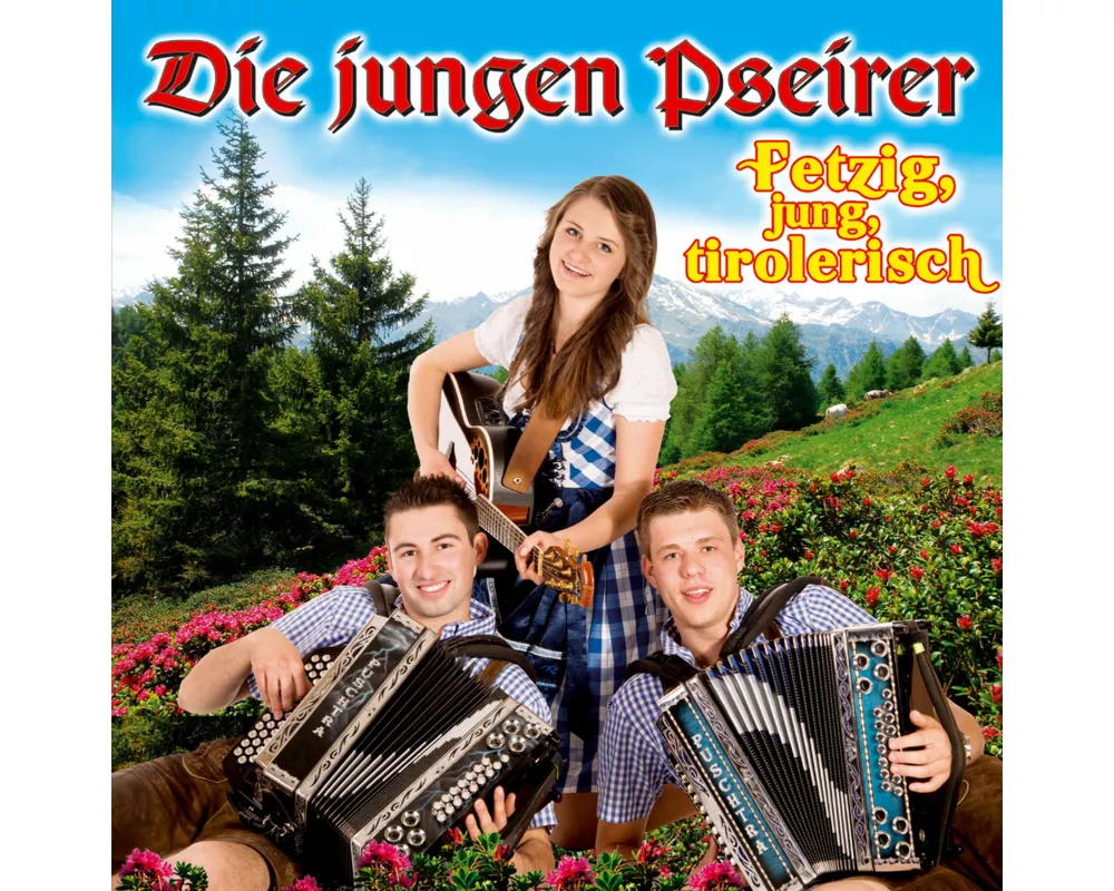 Fetzig,jung,tirolerisch