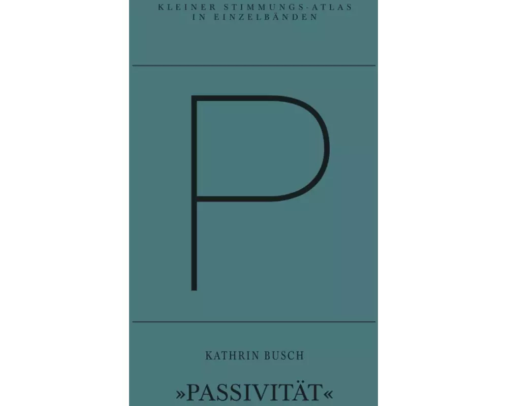 P - Passivität