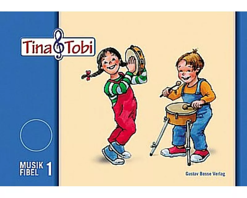 Tina und Tobi. Musikfibel 1