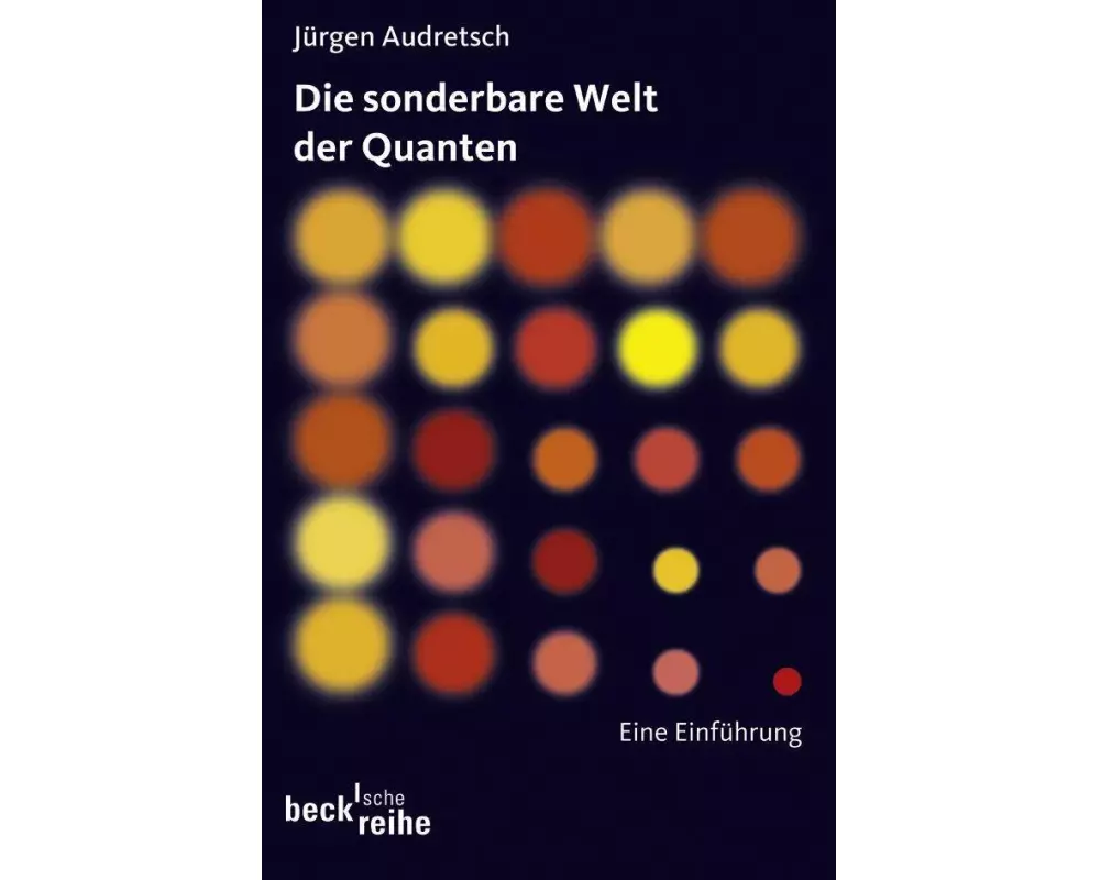 Beck'sche Reihe / Die sonderbare Welt der Quanten