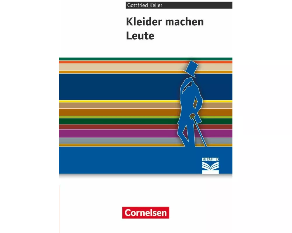 Cornelsen Literathek, Textausgaben, Kleider machen Leute, Empfohlen für das 7./8. Schuljahr, Textausgabe, Text - Erläuterungen - Materialien
