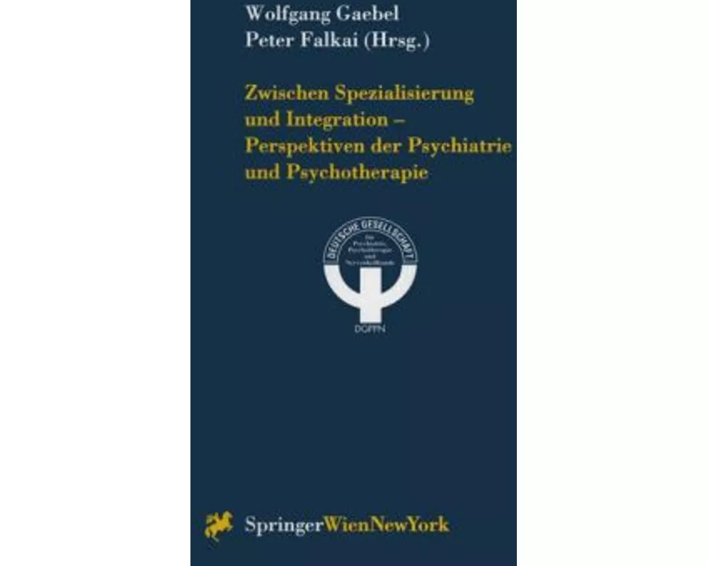 Zwischen Spezialisierung und Integration - Perspektiven der Psychiatrie und Psychotherapie