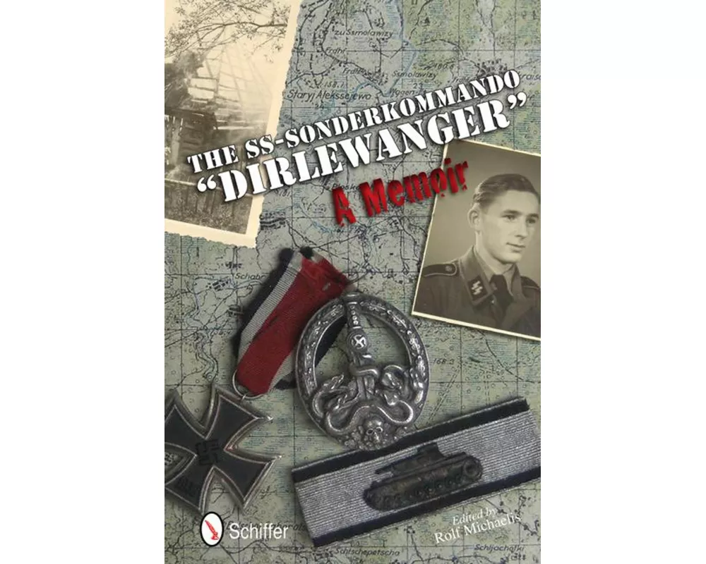 The Ss-Sonderkommando Dirlewanger: A Memoir