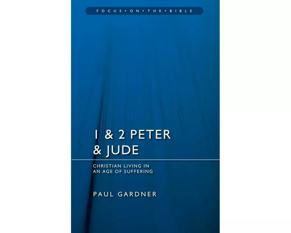 1 & 2 Peter & Jude: Christians Living in an Age of Suffering