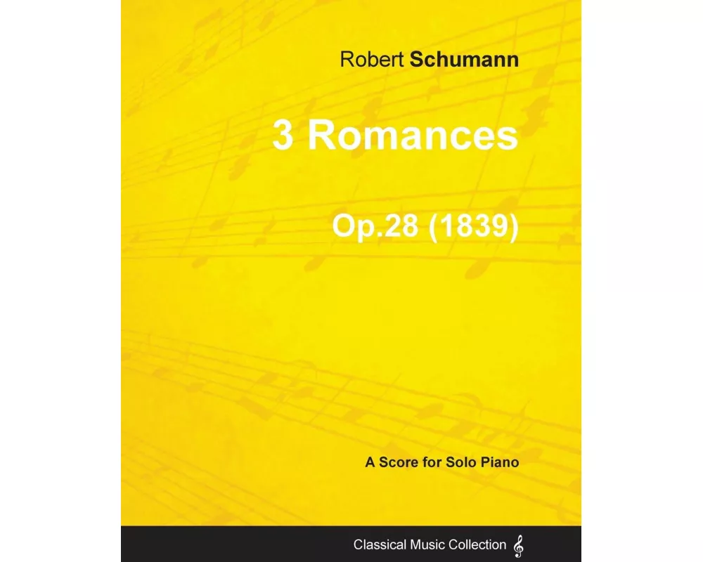 3 Romances - A Score for Solo Piano Op.28 (1839)