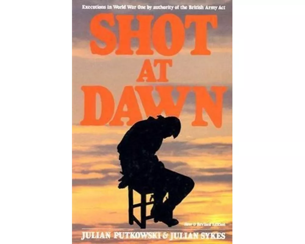Shot at Dawn: Executions in WWI by Authority of the British Army Act