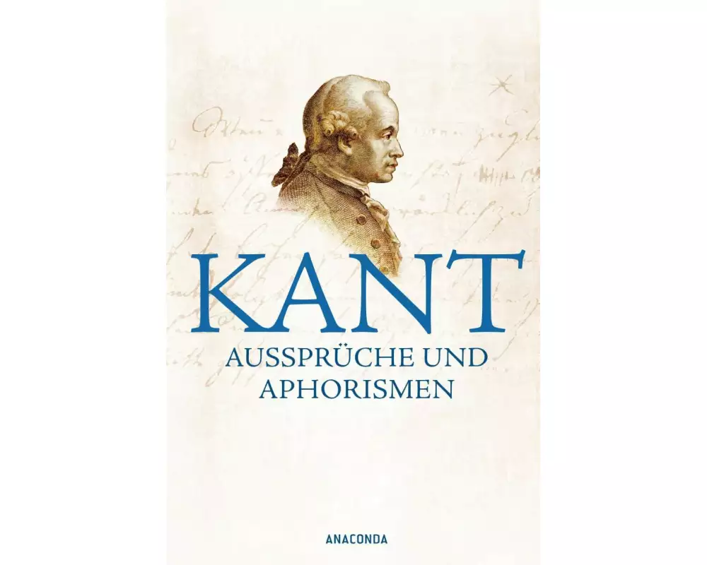 Kant - Aussprüche und Aphorismen