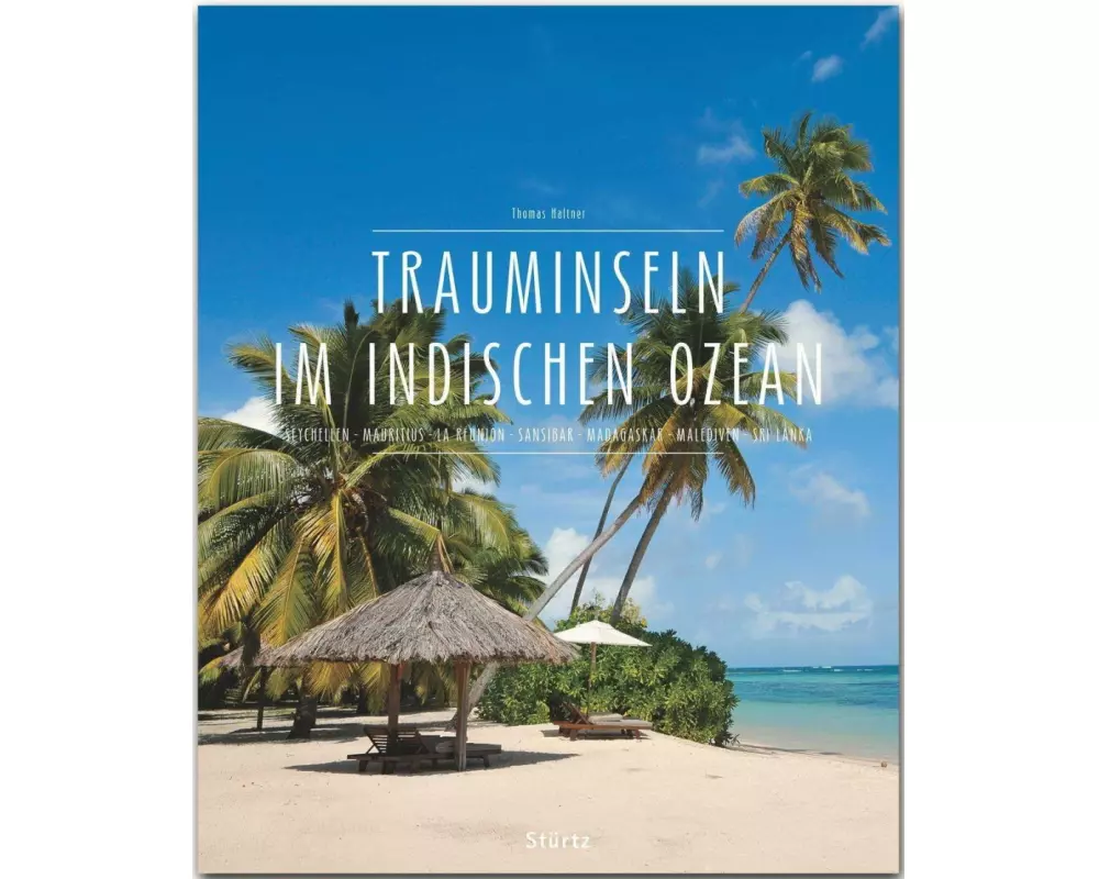 Premium Trauminseln im Indischen Ozean. Seychellen - Mauritius - La Réunion - Sansibar - Madagaskar - Malediven - Sri Lanka