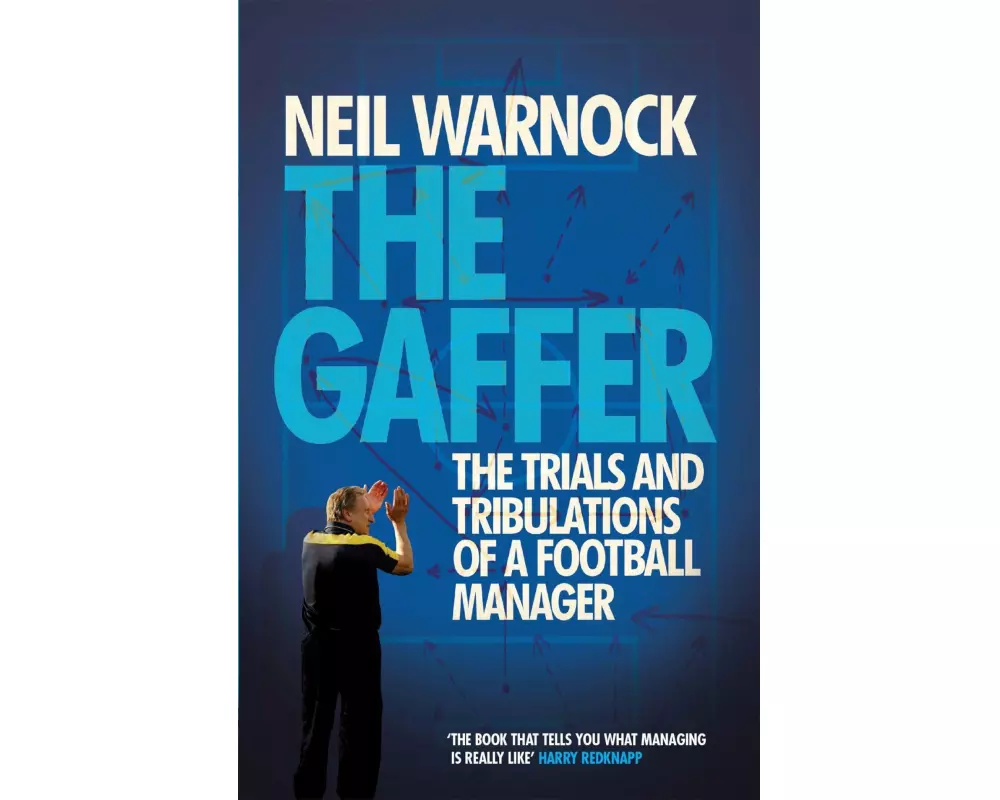 The Gaffer: The Trials and Tribulations of a Football Manager