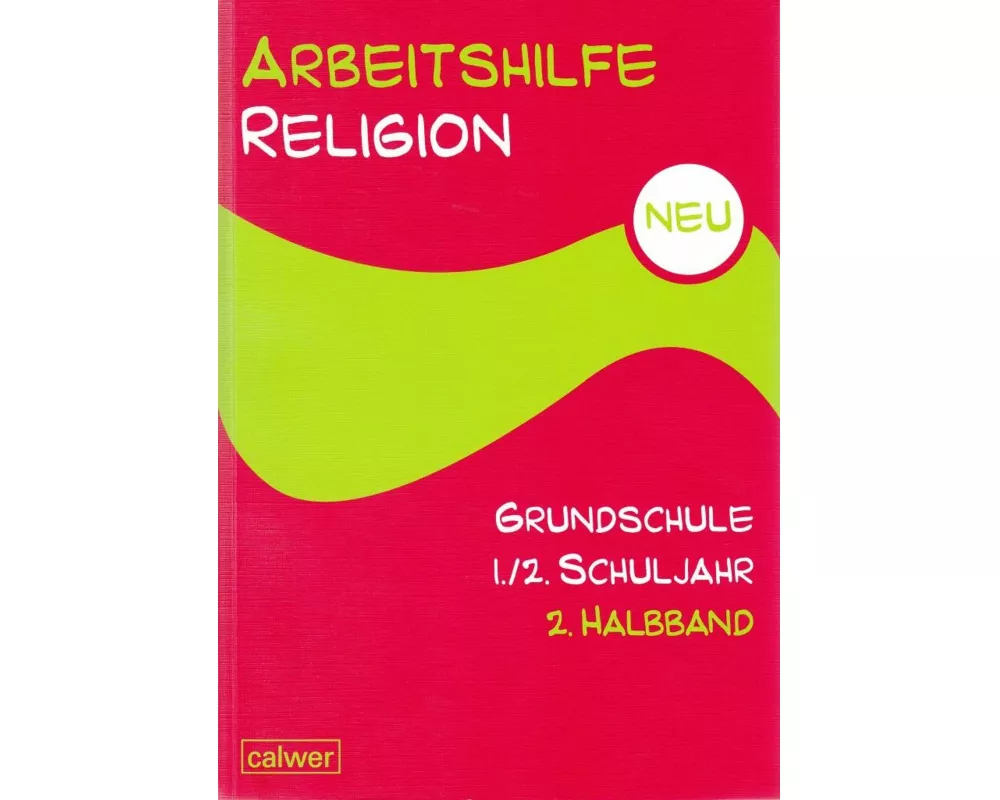 Arbeitshilfe Religion Grundschule Neu 1./2. Schuljahr 2. Halbband