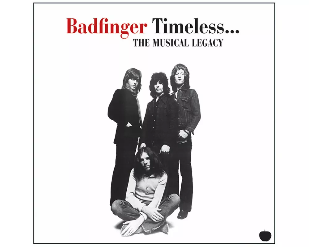 Timeless - The Musical Legacy Of Badfinger
