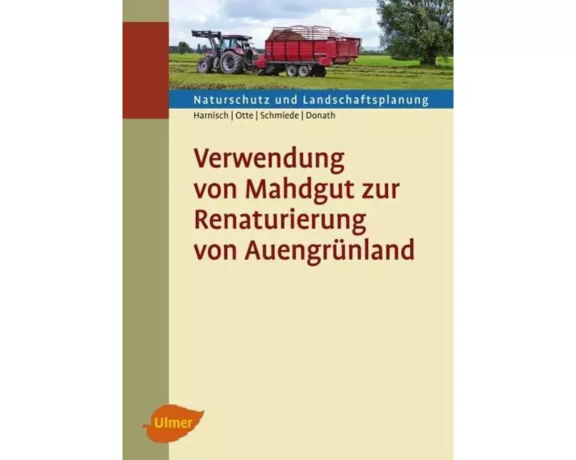 Verwendung von Mahdgut zur Renaturierung von Auengrünland
