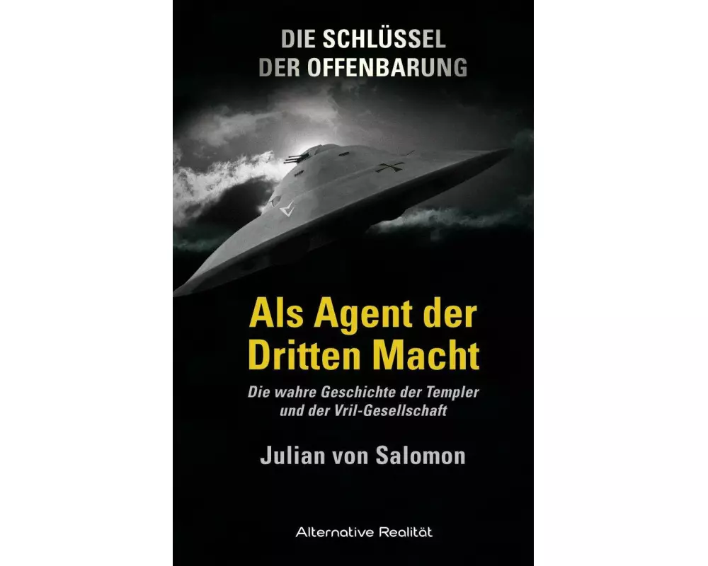 Die Schlüssel der Offenbarung: Als Agent der Dritten Macht