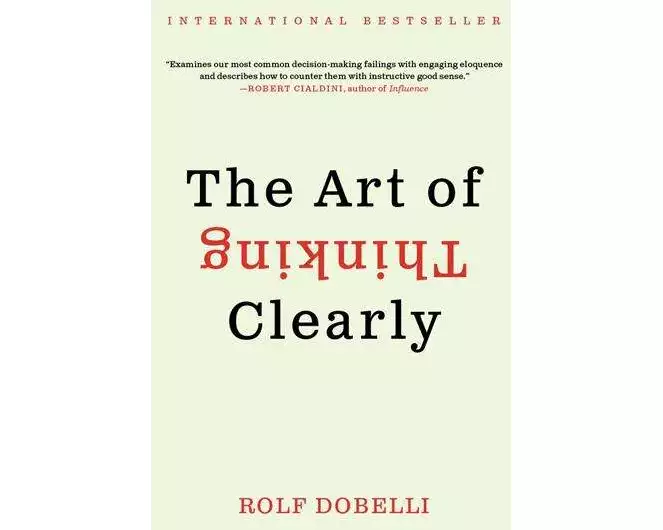 The Art of Thinking Clearly