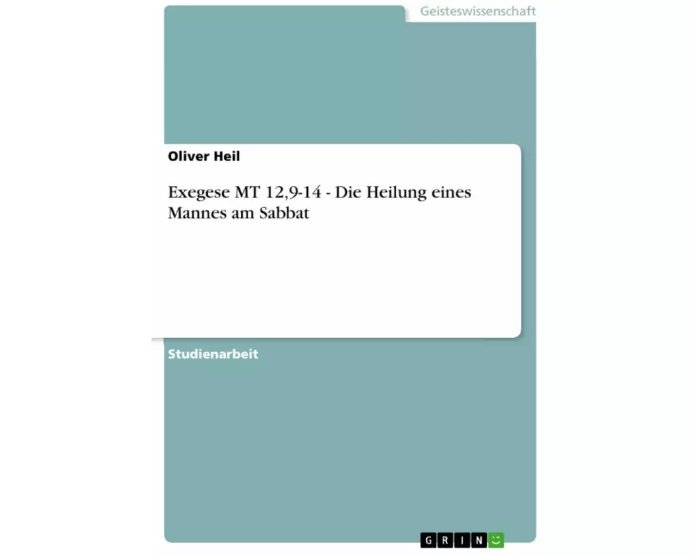 Exegese MT 12,9-14 - Die Heilung eines Mannes am Sabbat