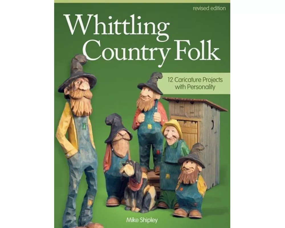 Whittling Country Folk, Revised Edition