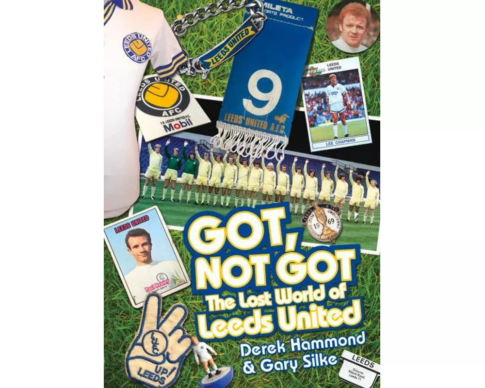 Got, Not Got: The Lost World of Leeds United