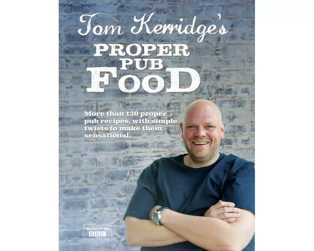 Tom Kerridge's Proper Pub Food