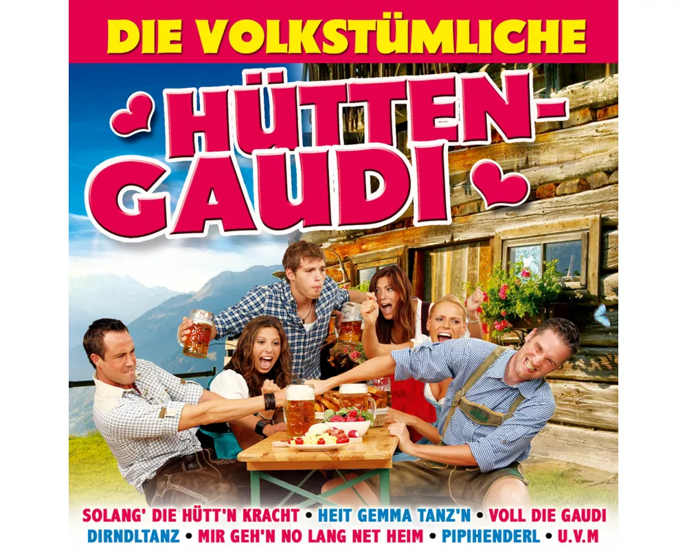 Die volkstümliche Hütten-Gaudi