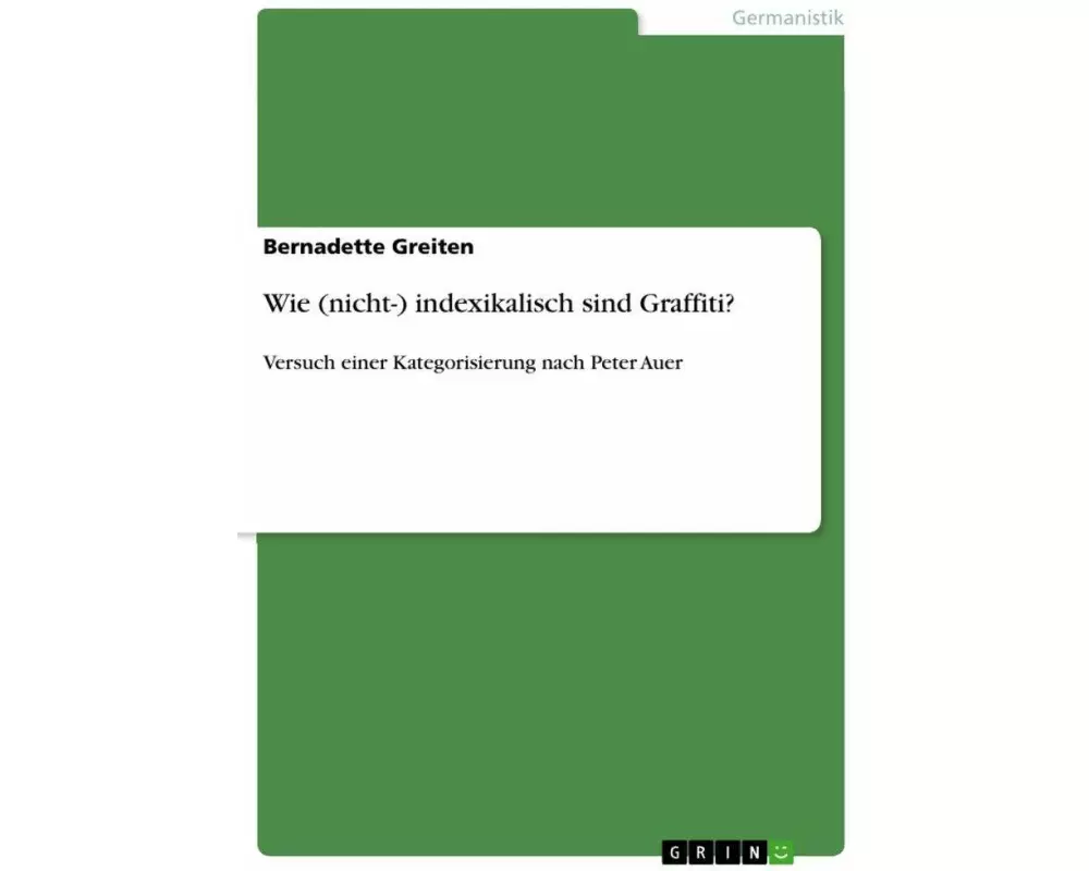 Wie (nicht-) indexikalisch sind Graffiti?