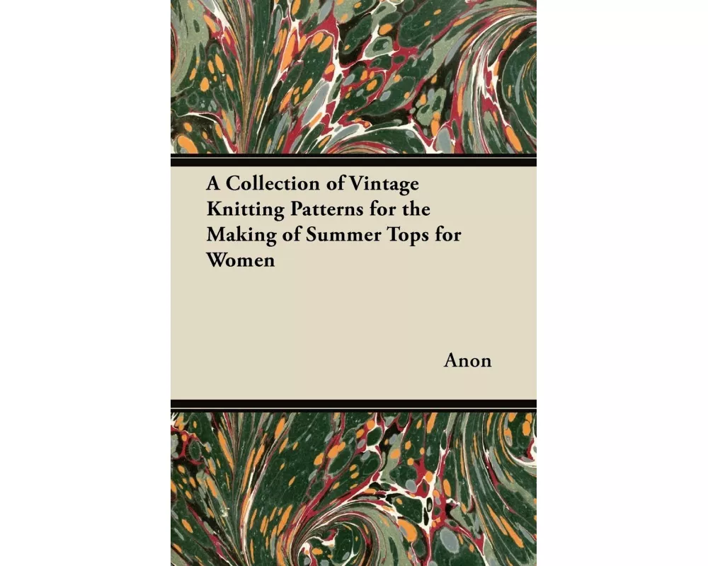 A Collection of Vintage Knitting Patterns for the Making of Summer Tops for Women